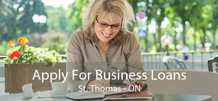 Apply For Business Loans St. Thomas - ON