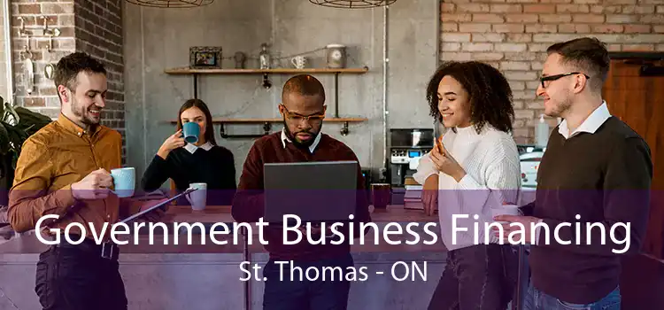 Government Business Financing St. Thomas - ON