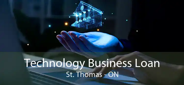 Technology Business Loan St. Thomas - ON